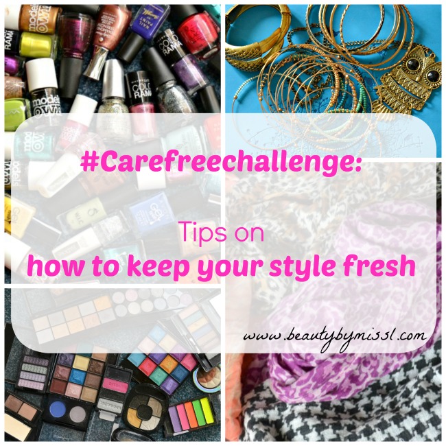 #Carefreechallenge: Tips on how to keep your style fresh
