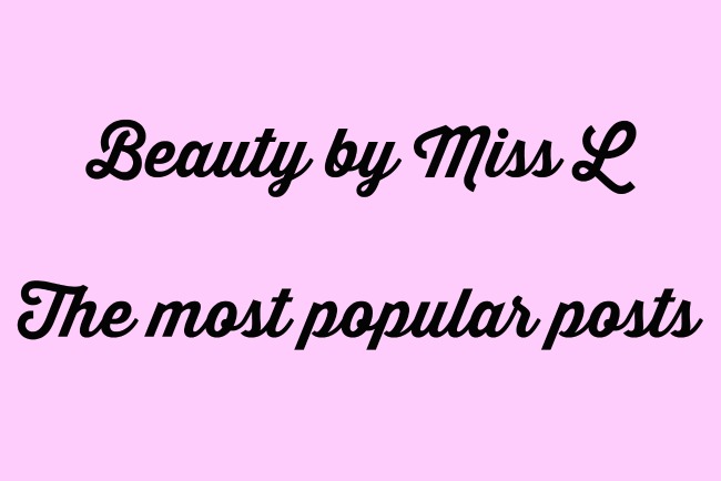 Beauty by Miss L all time most popular posts
