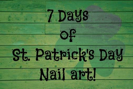 7 days of St. Patricks Day Nail Art