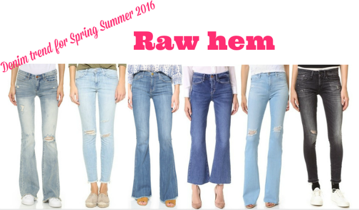 Denim trend for Spring Summer 2016 Raw hem
