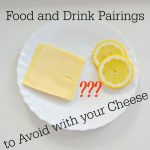 Food Drink Pairings Avoid with Cheese