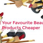 Get Your Favourite Beauty Products Cheaper