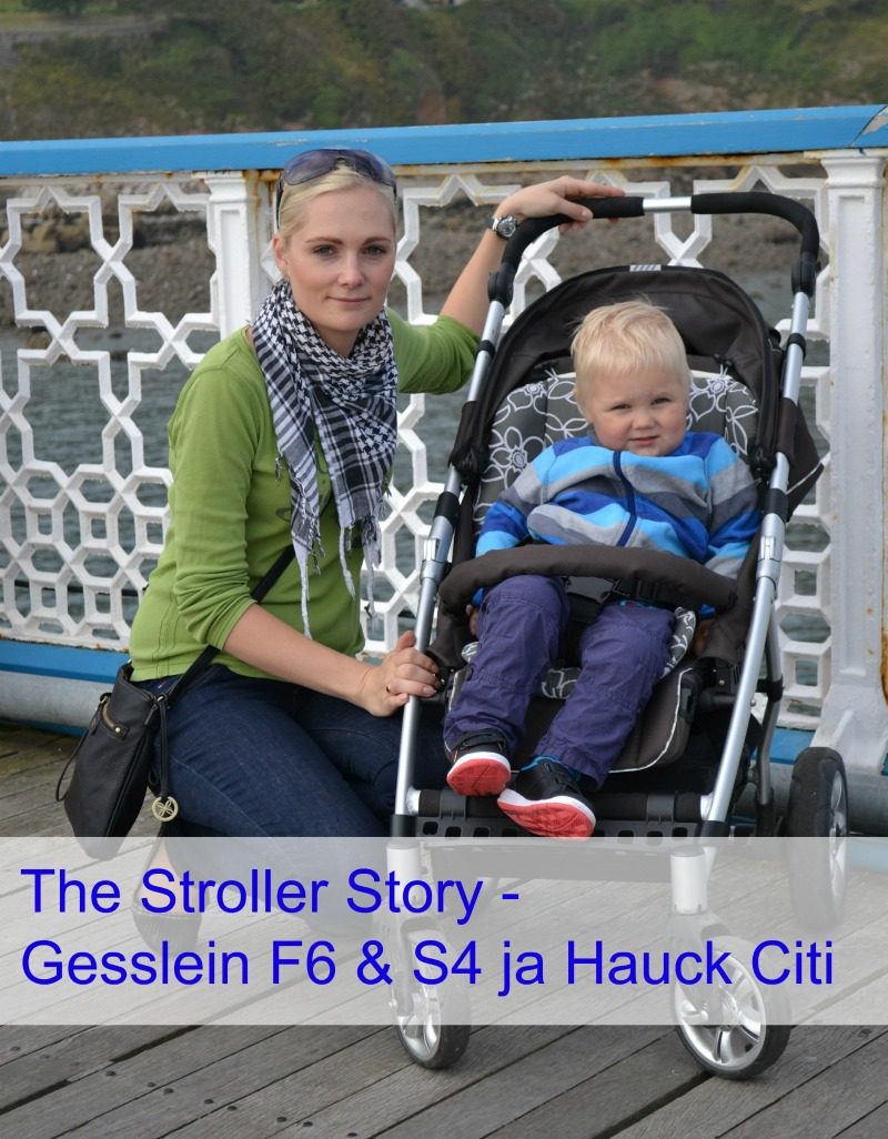 The Stroller Story Kärujutud - Gesslein F6 & S4 ja Hauck Citi