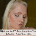 What You Need To Know Before Your First Laser Skin Tightening Session