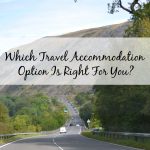Which Travel Accommodation Option Is Right For You?
