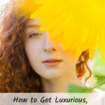 how to get luxurious glowing healthy skin for summer