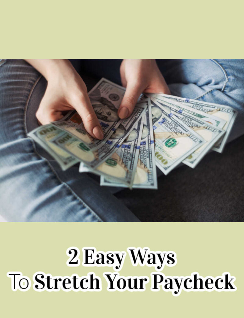 2 Easy Ways To Stretch Your Paycheck