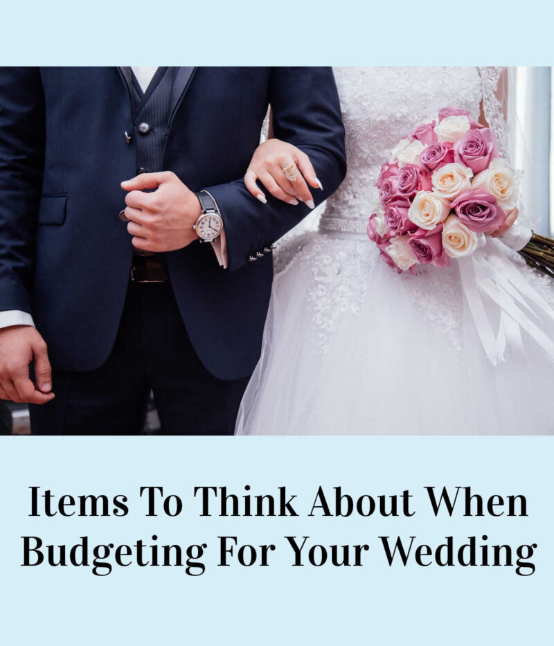 Items To Think About When Budgeting For Your Wedding