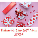 Valentine's Day Gift Ideas 2024